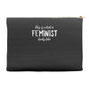 this is what a feminist looks like Accessory Pouches