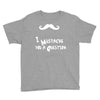 mustache u a question Youth Tee