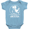 if history repeats i'm getting a dinosaur Baby Onesie