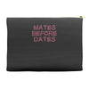 mates before dates Accessory Pouches