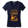 I Don't Need Therapy Just to Do Cooking Women's V-Neck T-Shirt