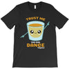 Trust Me You Can Dance Tequila T-Shirt