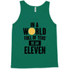 be a eleven Tank Top
