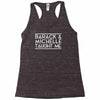 barack and michelle taught me Racerback Tank