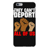 they cant deport all of us iPhone 6 Plus/6s Plus Case