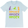 amuck, amuck, amuck! T-Shirt