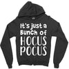 it's just a bunch of hocus pocus Zipper Hoodie