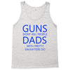 guns dont kill people dads with pretty daughters do Tank Top