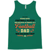 Behind Every Football Player Who Believes in Himself is a Football Dad Tank Top