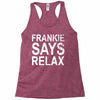 Frankie Says Relax Racerback Tank