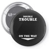 Double Trouble On The Way Pin-back button