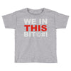we in this bit&copy;#! Toddler T-shirt