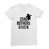 zero bothers given Ladies Fitted T-Shirt