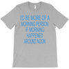 morning person T-Shirt
