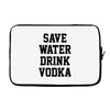 save water drink vodka Laptop sleeve