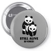 Still Alive Bitches Pin-back button