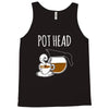 pot head Tank Top