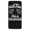 trust me i'm a teacher Samsung Galaxy S7