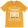 vintage made in 1989 perfectly aged a living legend T-Shirt
