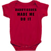daddyissues made me do it Baby Bodysuit
