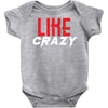 LIKE CRAZY Baby Bodysuit