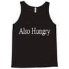 also hungry Tank Top