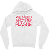 we need another plague Zipper Hoodie