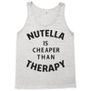 nutella is cheaper than therapy Tank Top