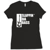bass guitar funny music t shirt slappin da bass t shirt gifts for dad Ladies Fitted T-Shirt