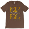 KEEP REAL T-Shirt