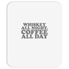 whiskey all night coffee all day Mousepad