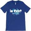 im cute no shit baby T-Shirt