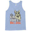 This Girl Loves Her Bulldog Tank Top