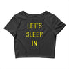 let's sleep in Crop Top