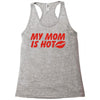 my mom is hot Racerback Tank