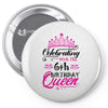 Celebrating With the 6th Birthday Queen Pin-back button