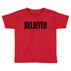 believer Toddler T-shirt
