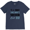 if at first you don't succed call dad V-Neck Tee