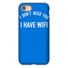 i don't need you i have wifi iPhone 8