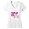 crazy exgirl friend Women's V-Neck T-Shirt