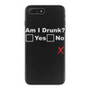 am i drunk iPhone 7 Plus Case