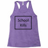 school kills Racerback Tank