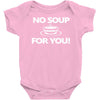no soup for you Baby Onesie