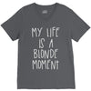 my life is a blonde moment V-Neck Tee