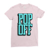 pop off pop up Ladies Fitted T-Shirt