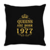 queens are born in 1977 Throw Pillow