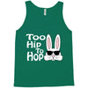 too hip to hop   bunny easter Tank Top