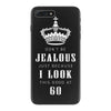 Don't Be Jealous Just Because Look This Good At 60 iPhone 7 Plus Case