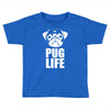 pug life dog tee new Toddler T-shirt