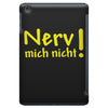 nerv mich nicht! iPad Mini